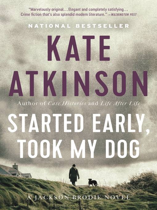 Title details for Started Early, Took My Dog by Kate Atkinson - Wait list
